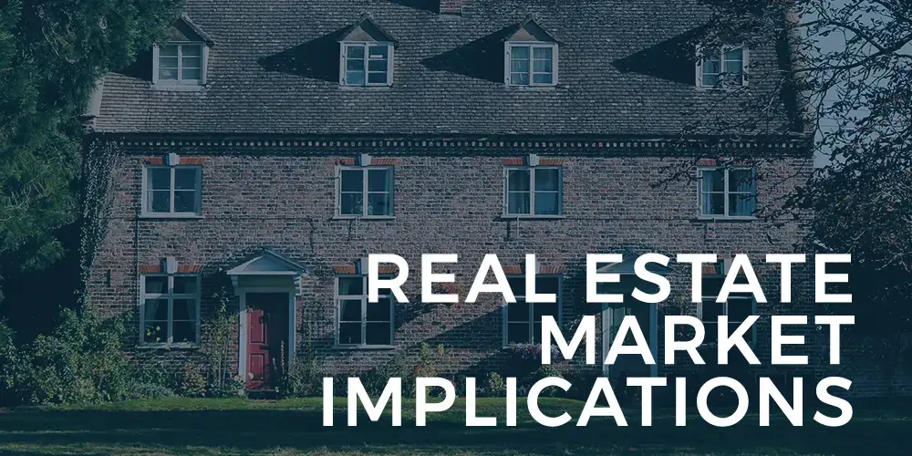 Real Estate Market Implications