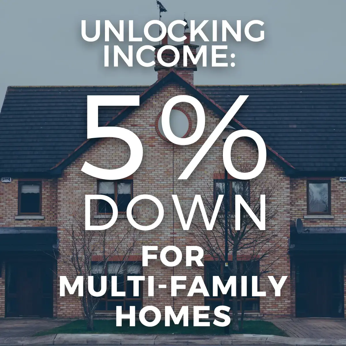 Unlocking Income: 5% Down Payment for Multi-Family Homes