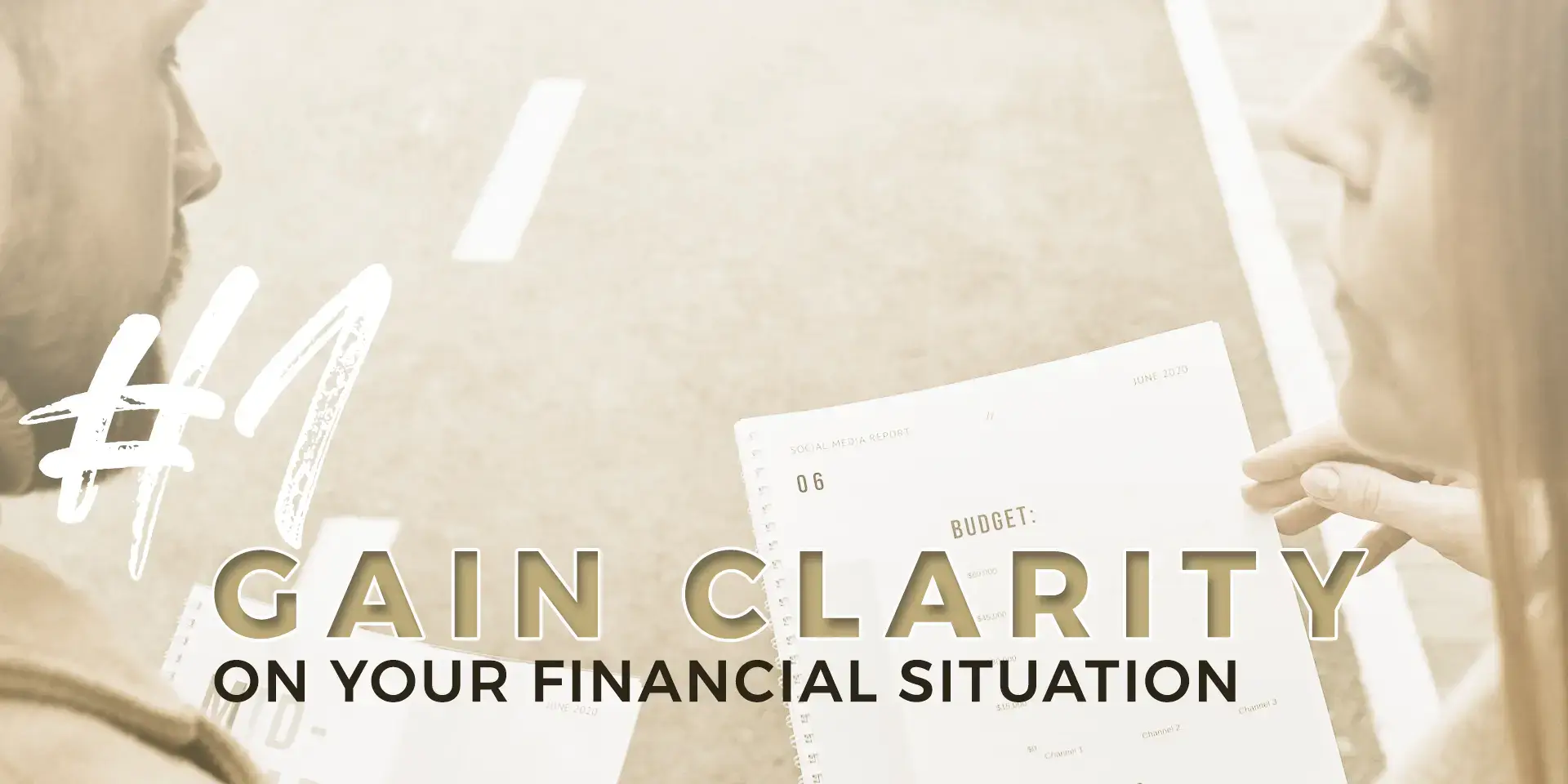 Tip #1: Gain Clarity on Your Financial Situation