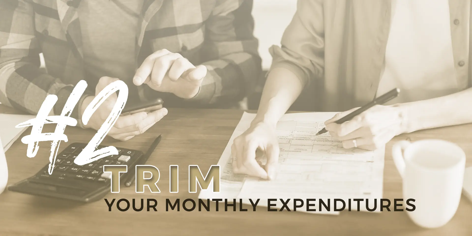 Tip #2: Trim Your Monthly Expenditures