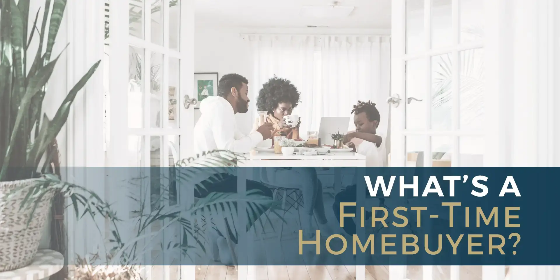 USL Blog_9 First-Time Homebuyer_InlineA