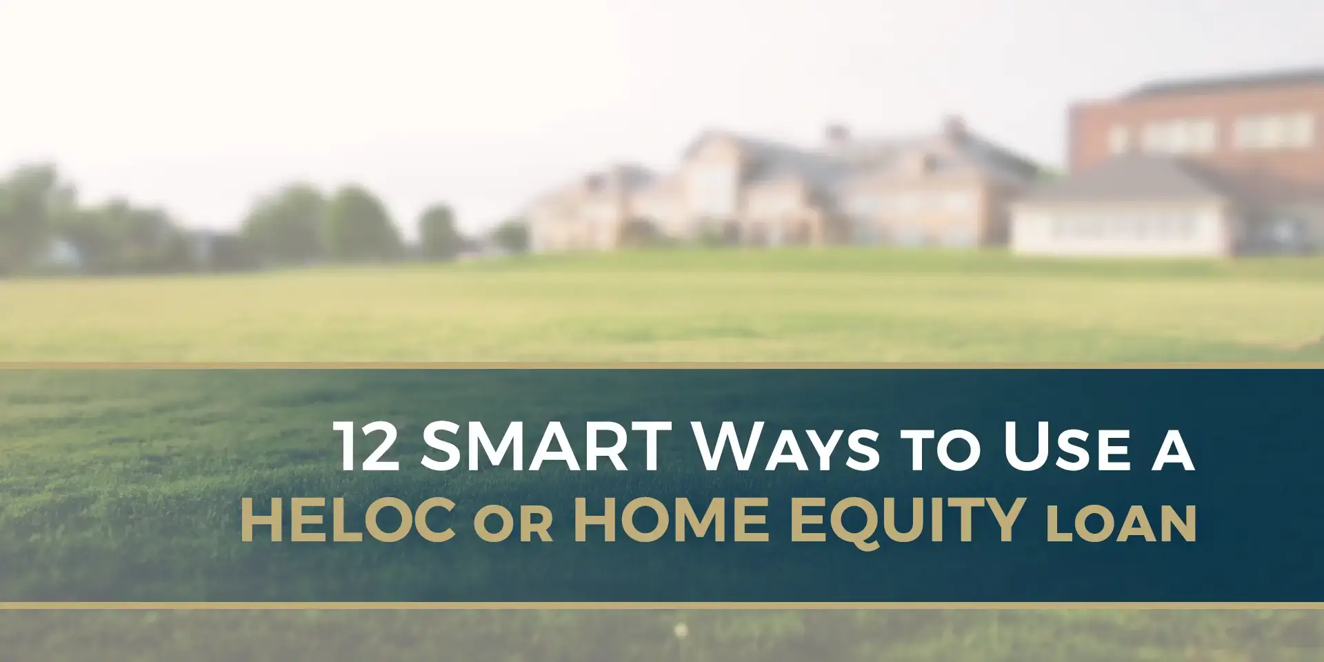 2025-08A USL Blog_12 Ways HELOC or Equity_Inline02 Navigating a FSBO (For Sale By Owner) Purchase