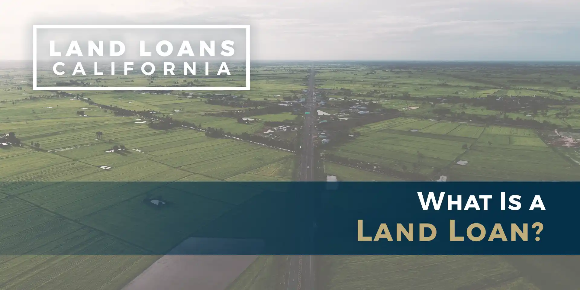 What Is a Land Loan?
