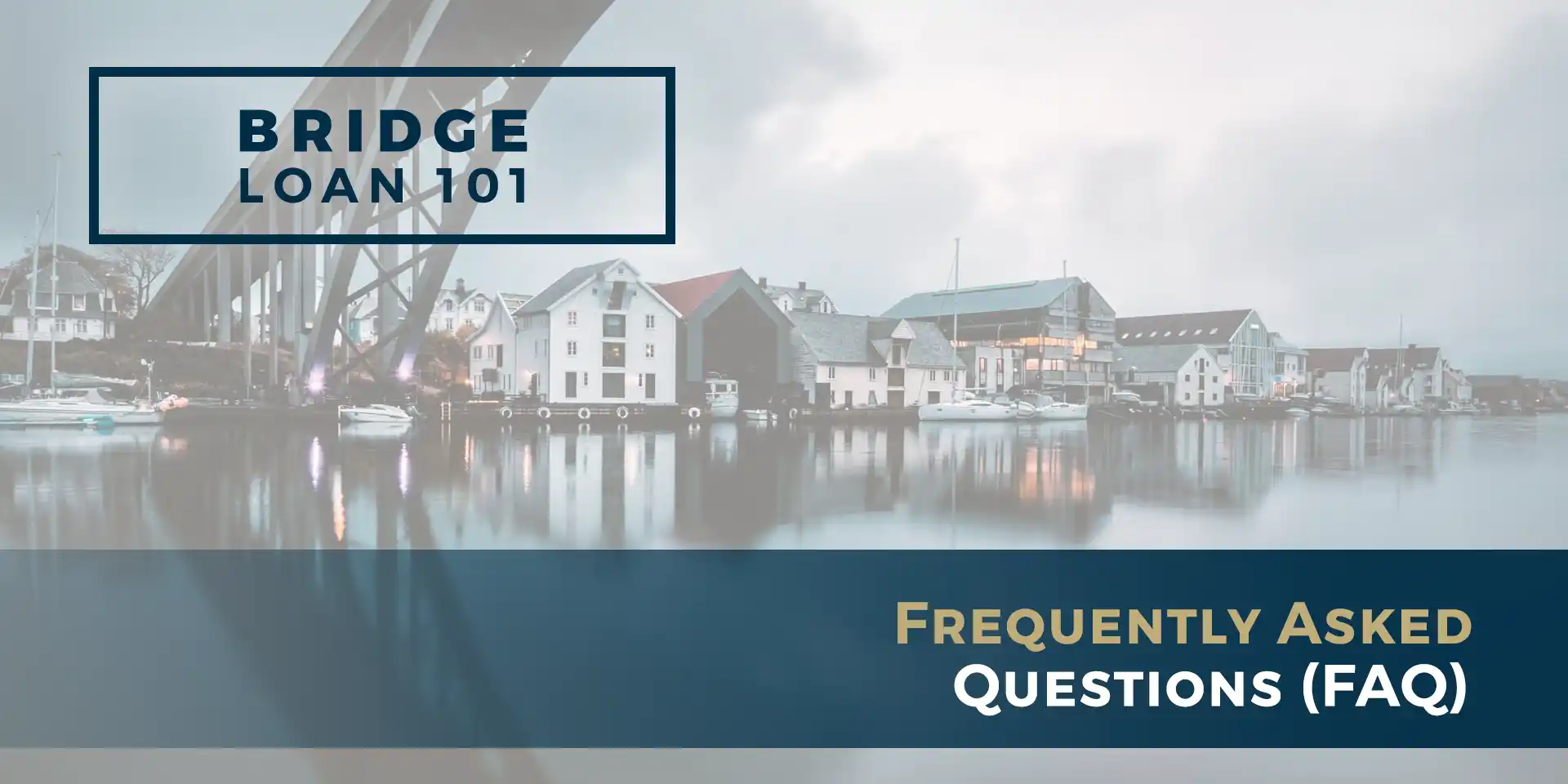 2026-07 USL Blog_Bridge Loans_Inline05 FAQ What Affects Your Financing?