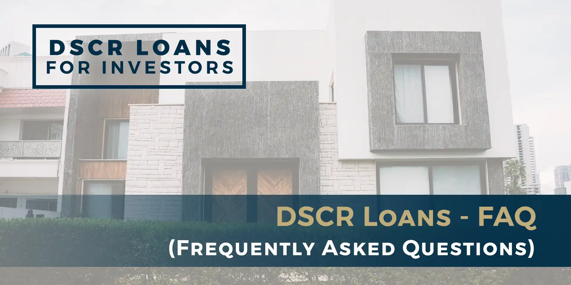 2026-08 USL Blog_DSCR Loans_Inline04 FAQ What Affects Your Financing?