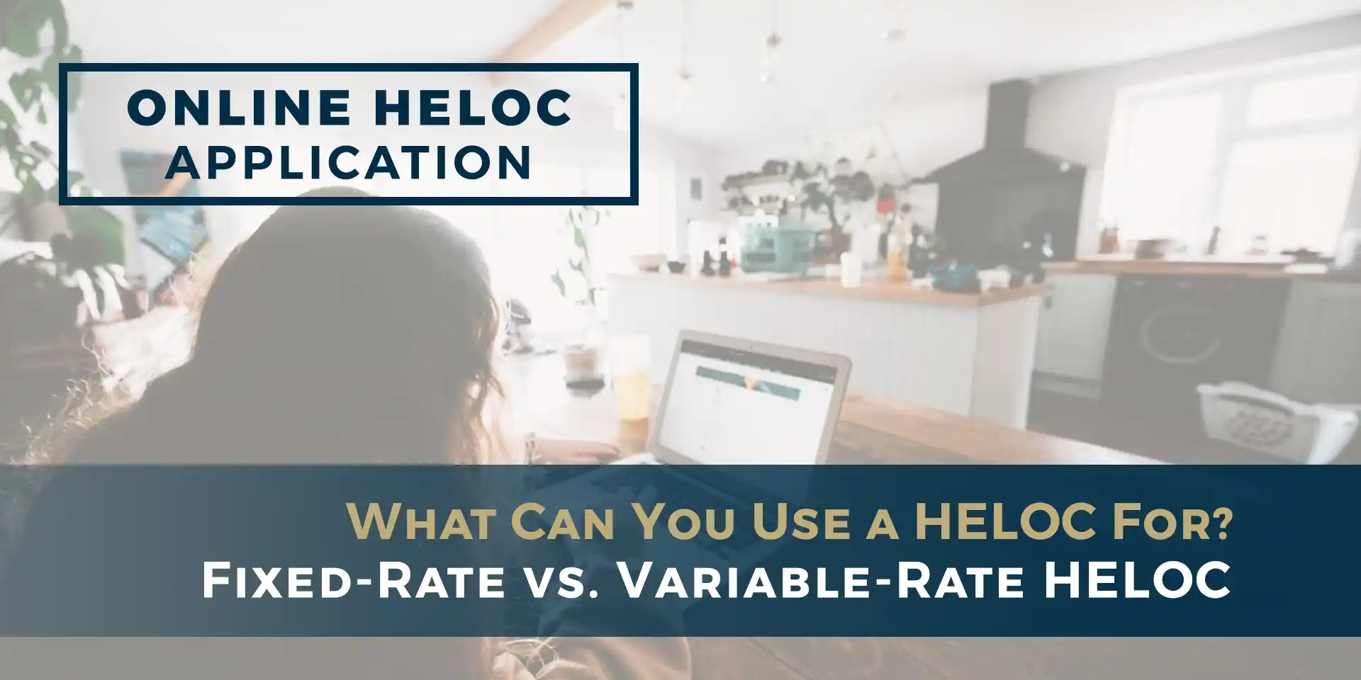 2026-09 USL Blog_Online HELOC_Inline03 What Can You Use a HELOC For? - Fixed-Rate vs. Variable-Rate HELOC